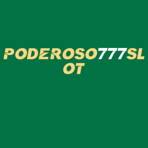 Logo da PODEROSO777SLOT